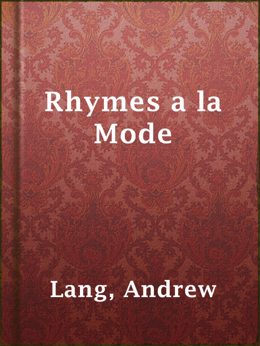 Title details for Rhymes a la Mode by Andrew Lang - Available